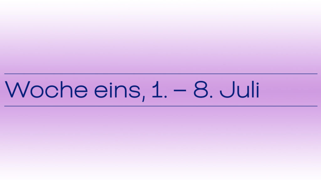 © nathan c'ha Woche eins, 1. -8. Juli
