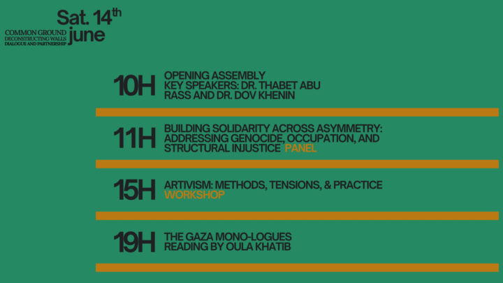 Sat. 14.6 10:00 Opening assembly 11:00 Building Solidarity Across Asymmetry: Addressing Genocide, Occupation, and Structural Injustice (panel) 15:00 Artivism: Methods, Tensions, and Practice (workshop) 19:00 Reading by Oula Khatib